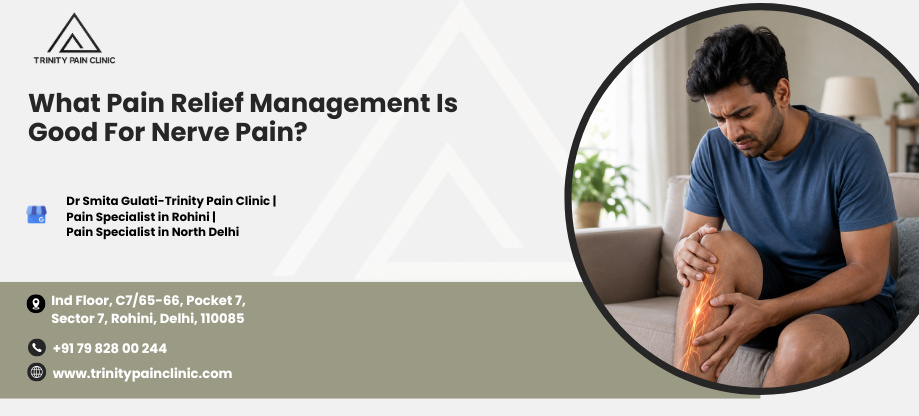 What pain relief management is good for nerve pain?