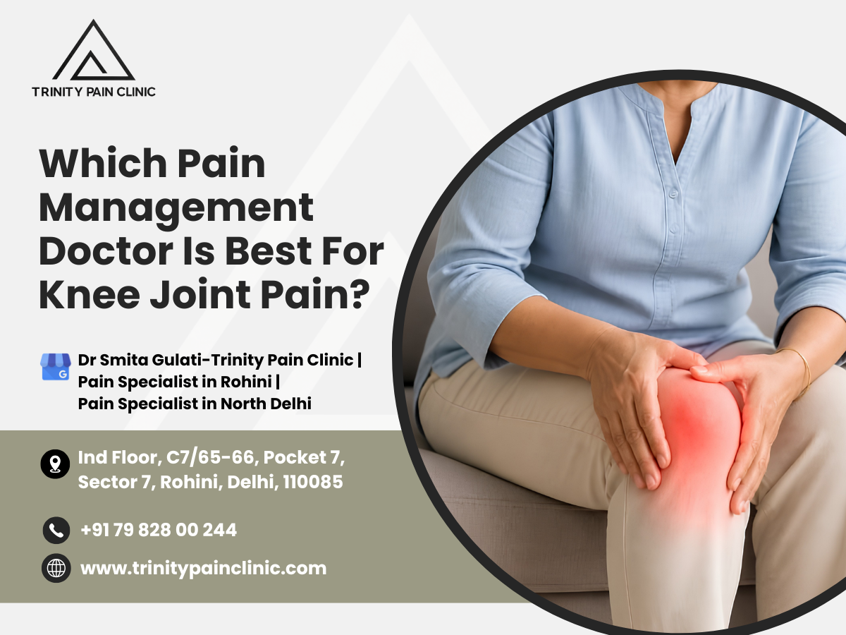 Which Pain Management Doctor Is Best For Knee Joint Pain ?